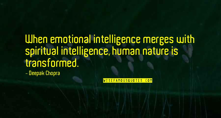 9d Asura Quotes By Deepak Chopra: When emotional intelligence merges with spiritual intelligence, human