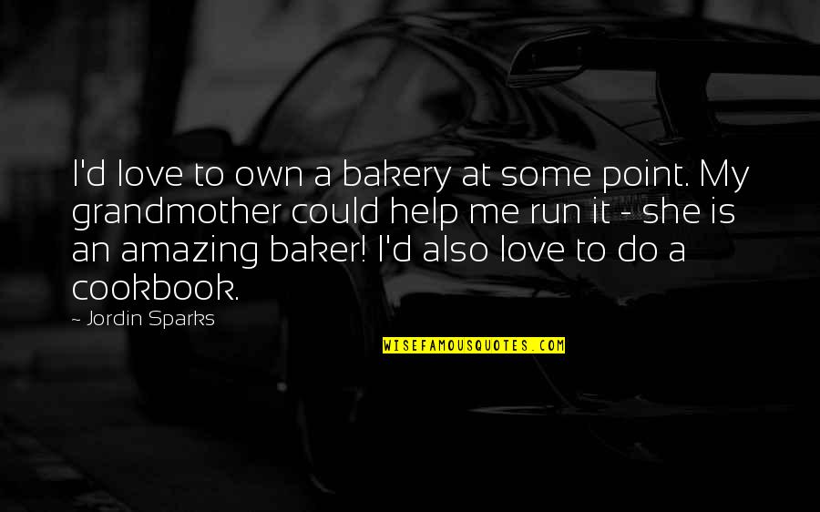 9esset Quotes By Jordin Sparks: I'd love to own a bakery at some