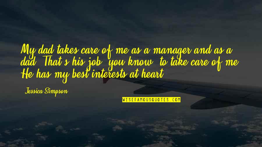 9filmeshd Quotes By Jessica Simpson: My dad takes care of me as a 9filmeshd Quotes By Jessica Simpson: My dad takes care of me as a