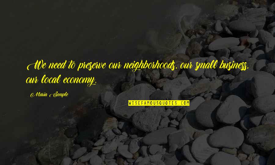 9filmeshd Quotes By Maria Semple: We need to preserve our neighborhoods, our small