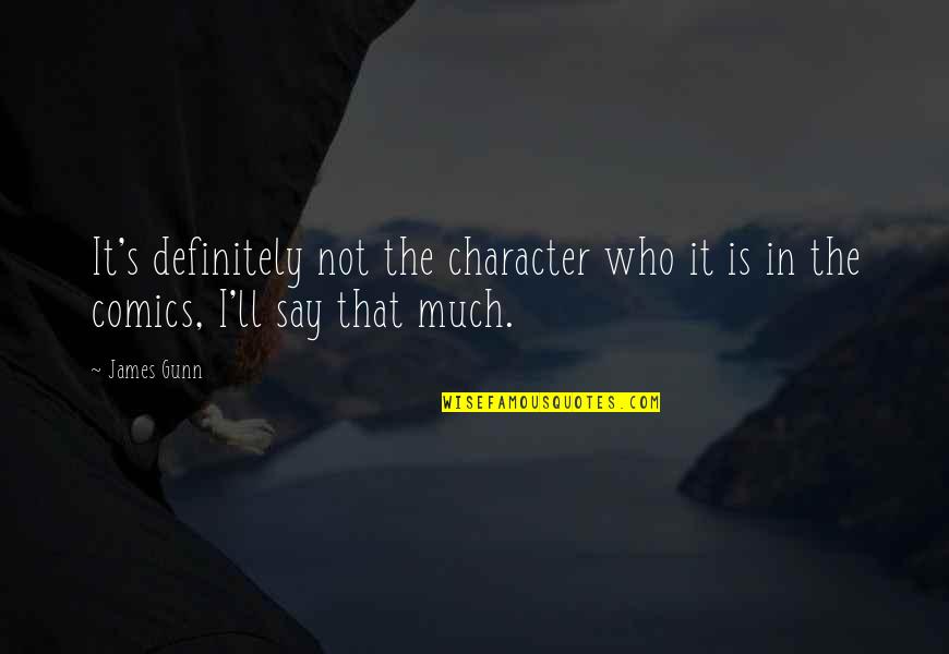 9ft Trampoline Quotes By James Gunn: It's definitely not the character who it is