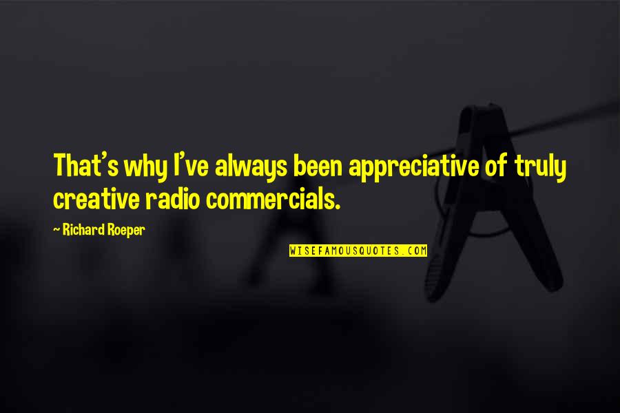 9ice Quotes By Richard Roeper: That's why I've always been appreciative of truly