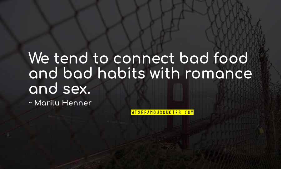 9l3z 1a189 A Quotes By Marilu Henner: We tend to connect bad food and bad