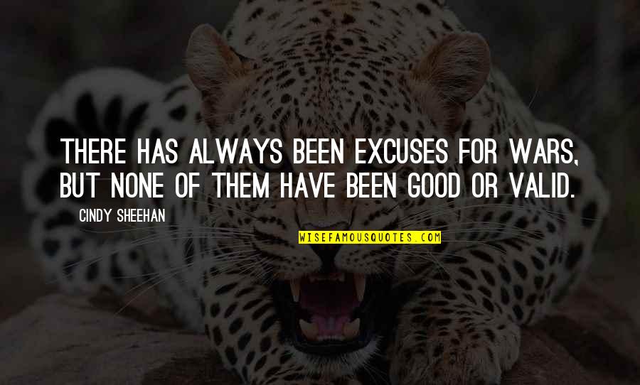 9x1 7 Quotes By Cindy Sheehan: There has always been excuses for wars, but