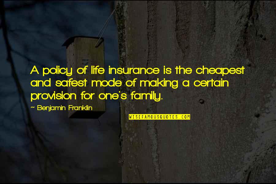 A A Insurance Quotes By Benjamin Franklin: A policy of life insurance is the cheapest