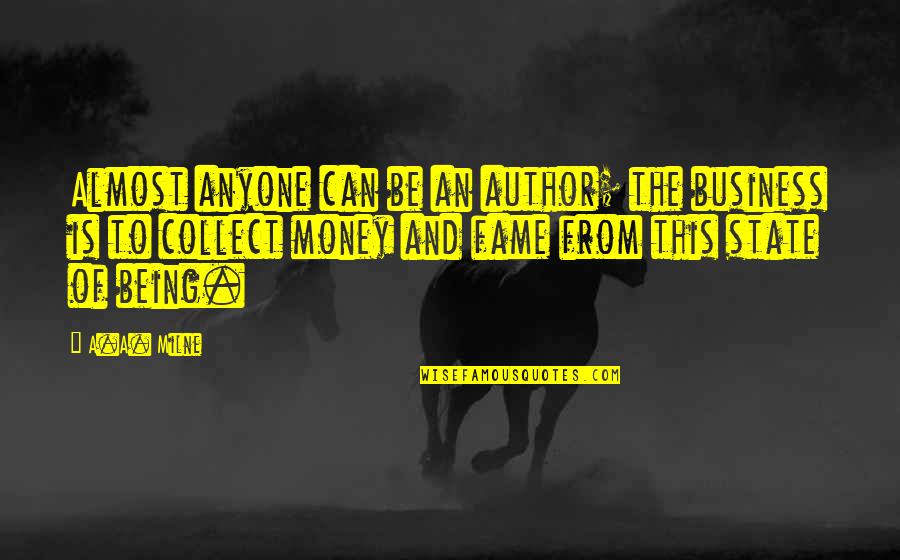 A.a. Milne Quotes By A.A. Milne: Almost anyone can be an author; the business