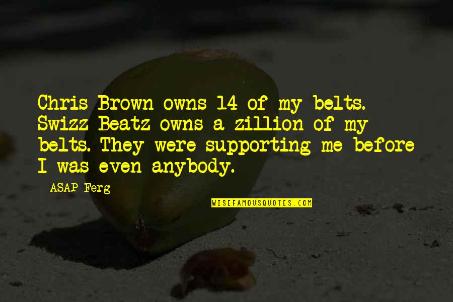 A$ap Ferg Quotes By ASAP Ferg: Chris Brown owns 14 of my belts. Swizz