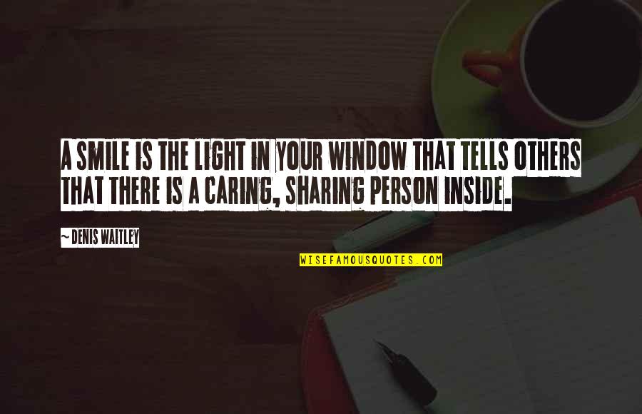 A Attitude Quotes By Denis Waitley: A smile is the light in your window