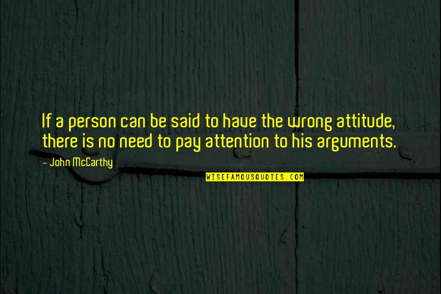 A Attitude Quotes By John McCarthy: If a person can be said to have