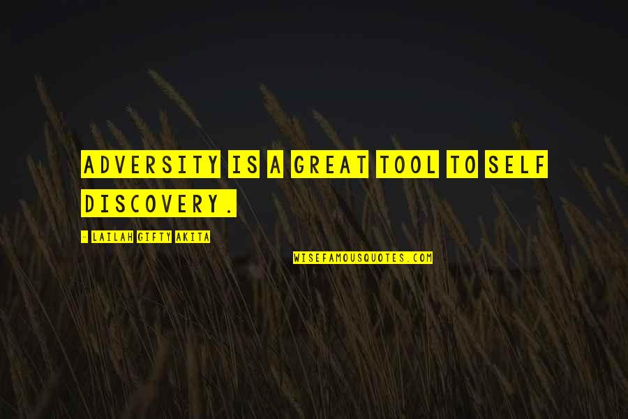 A Attitude Quotes By Lailah Gifty Akita: adversity is a great tool to self discovery.