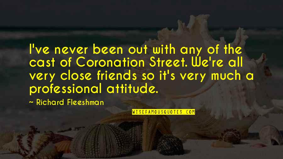 A Attitude Quotes By Richard Fleeshman: I've never been out with any of the