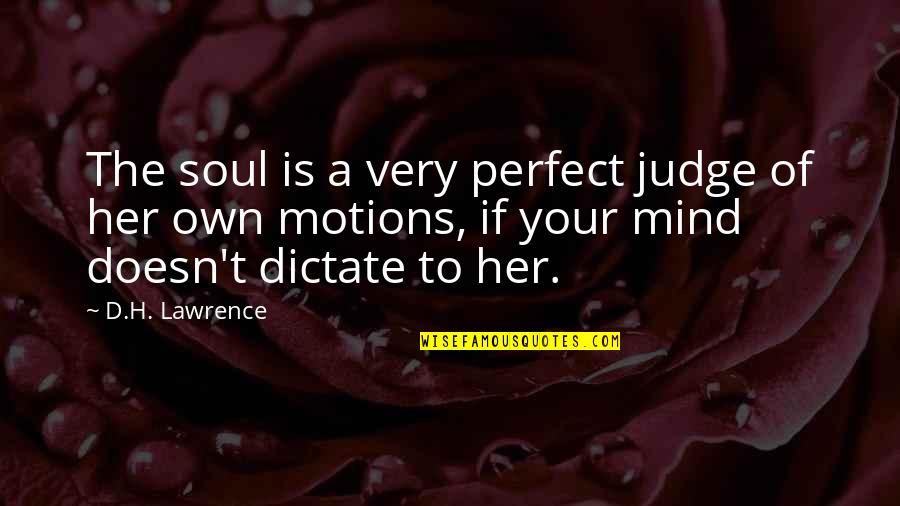 A Baby Girl's First Birthday Quotes By D.H. Lawrence: The soul is a very perfect judge of