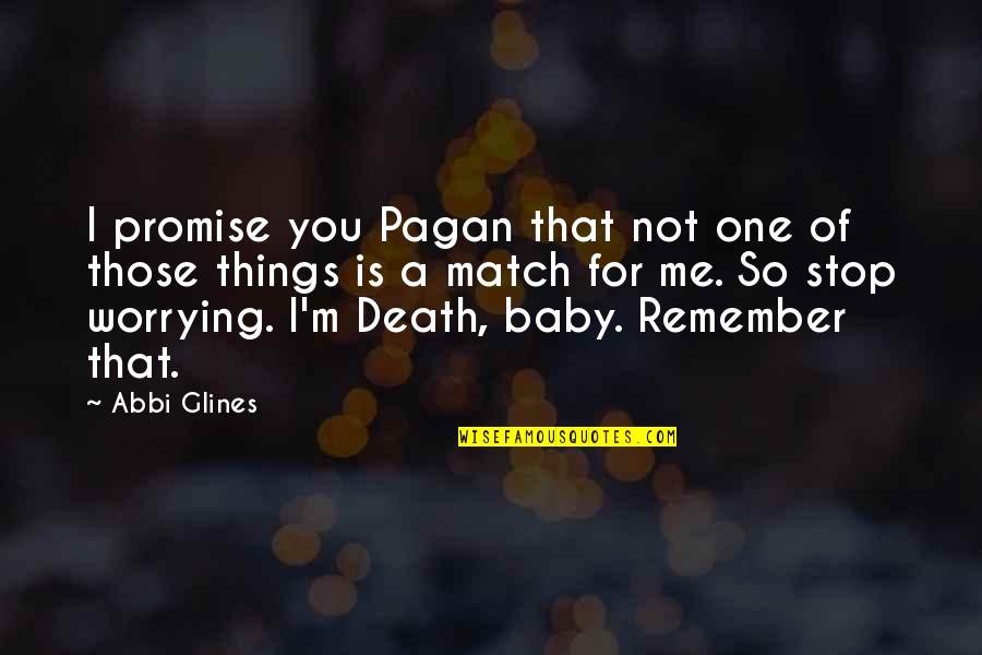 A Baby's Death Quotes By Abbi Glines: I promise you Pagan that not one of