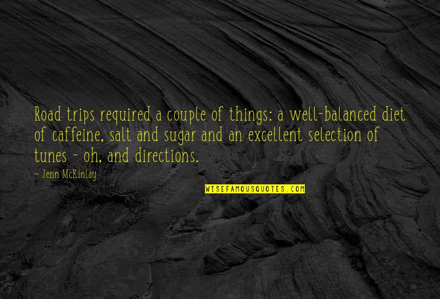 A Balanced Diet Quotes By Jenn McKinlay: Road trips required a couple of things: a