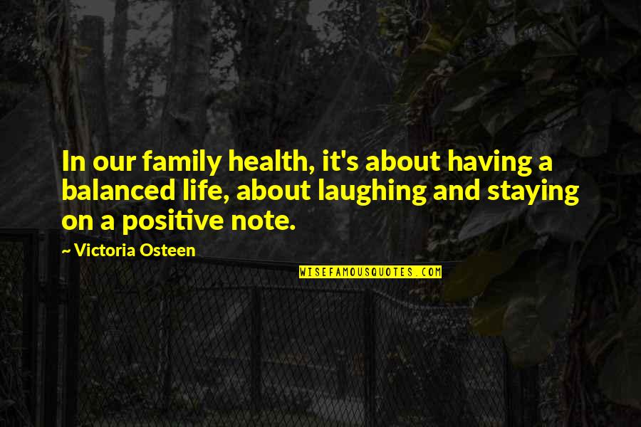 A Balanced Life Quotes By Victoria Osteen: In our family health, it's about having a