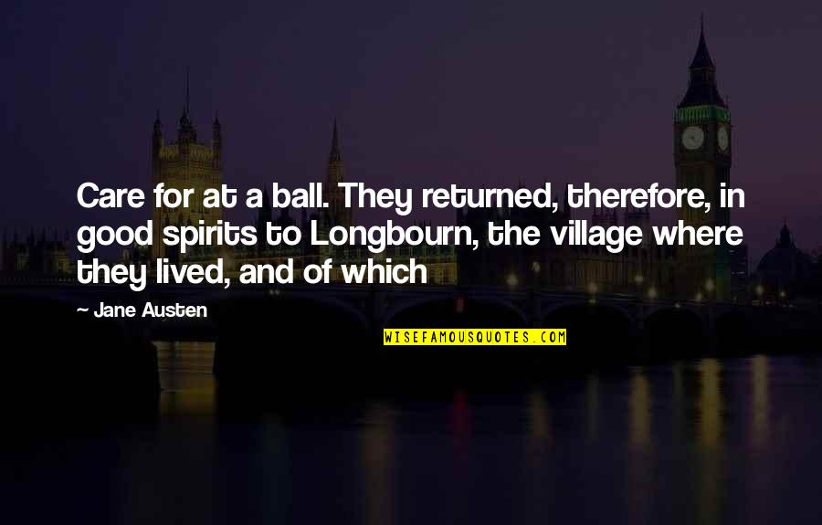 A Ball Of Quotes By Jane Austen: Care for at a ball. They returned, therefore,