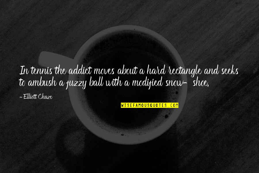 A Ball Quotes By Elliott Chaze: In tennis the addict moves about a hard A Ball Quotes By Elliott Chaze: In tennis the addict moves about a hard