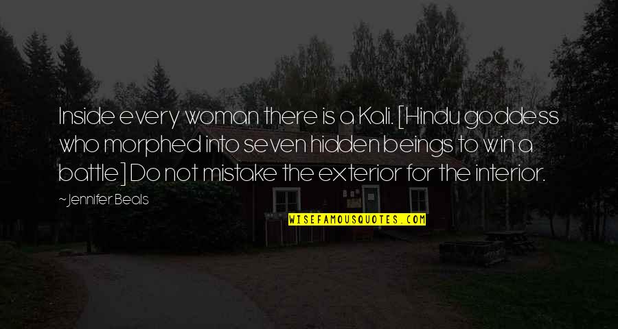 A Battle Quotes By Jennifer Beals: Inside every woman there is a Kali. [Hindu