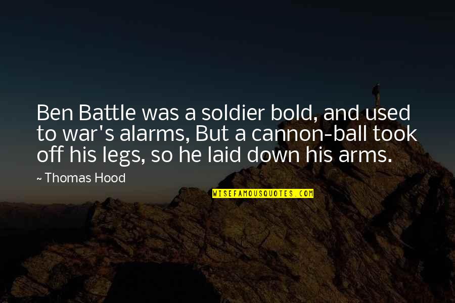 A Battle Quotes By Thomas Hood: Ben Battle was a soldier bold, and used