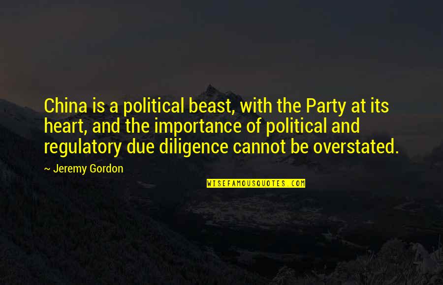 A Beast Quotes By Jeremy Gordon: China is a political beast, with the Party