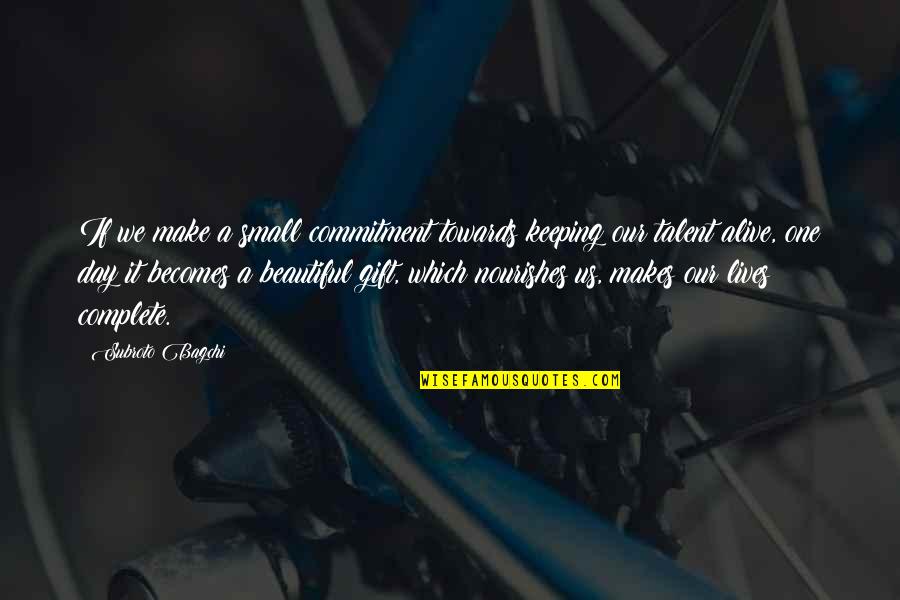 A Beautiful Day Quotes By Subroto Bagchi: If we make a small commitment towards keeping A Beautiful Day Quotes By Subroto Bagchi: If we make a small commitment towards keeping