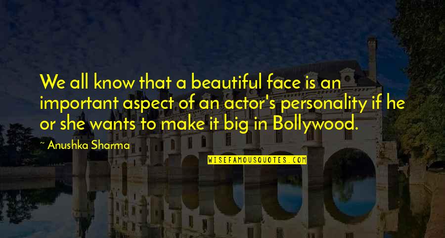 A Beautiful Face Quotes By Anushka Sharma: We all know that a beautiful face is