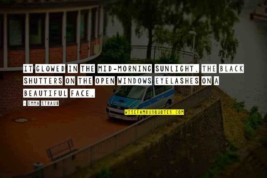 A Beautiful Face Quotes By Emma Straub: It glowed in the mid-morning sunlight, the black A Beautiful Face Quotes By Emma Straub: It glowed in the mid-morning sunlight, the black
