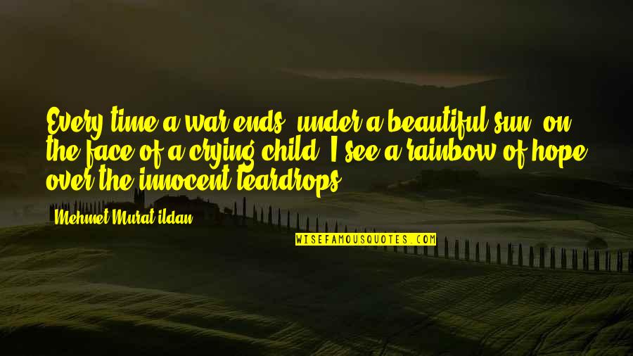 A Beautiful Face Quotes By Mehmet Murat Ildan: Every time a war ends, under a beautiful
