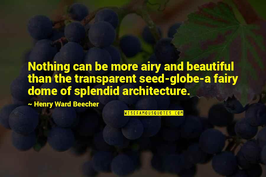 A Beautiful Flower Quotes By Henry Ward Beecher: Nothing can be more airy and beautiful than A Beautiful Flower Quotes By Henry Ward Beecher: Nothing can be more airy and beautiful than