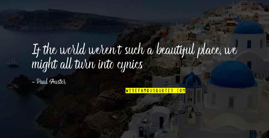 A Beautiful Place Quotes By Paul Auster: If the world weren't such a beautiful place,
