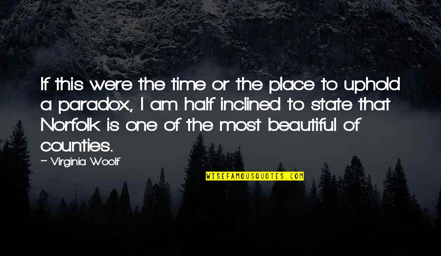 A Beautiful Place Quotes By Virginia Woolf: If this were the time or the place A Beautiful Place Quotes By Virginia Woolf: If this were the time or the place