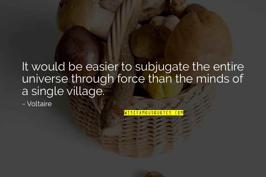A Beautiful Stranger Quotes By Voltaire: It would be easier to subjugate the entire A Beautiful Stranger Quotes By Voltaire: It would be easier to subjugate the entire