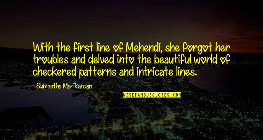 A Beautiful Wedding Quotes By Sumeetha Manikandan: With the first line of Mehendi, she forgot