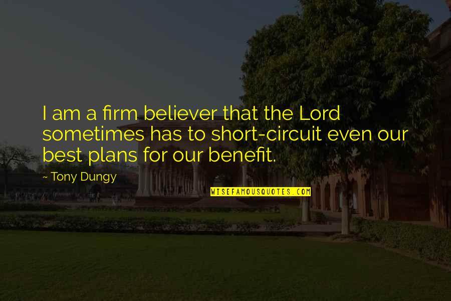 A Believer Quotes By Tony Dungy: I am a firm believer that the Lord A Believer Quotes By Tony Dungy: I am a firm believer that the Lord