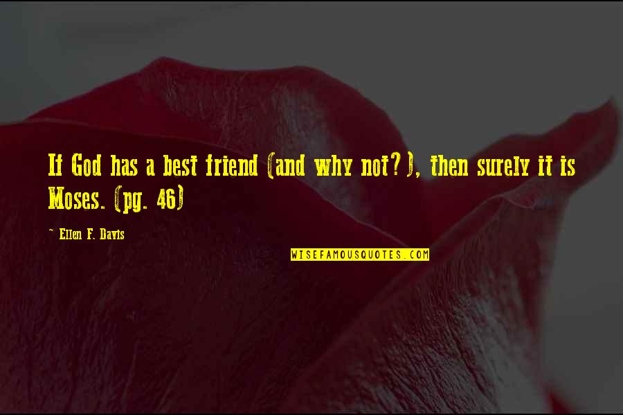 A Best Friend Quotes By Ellen F. Davis: If God has a best friend (and why