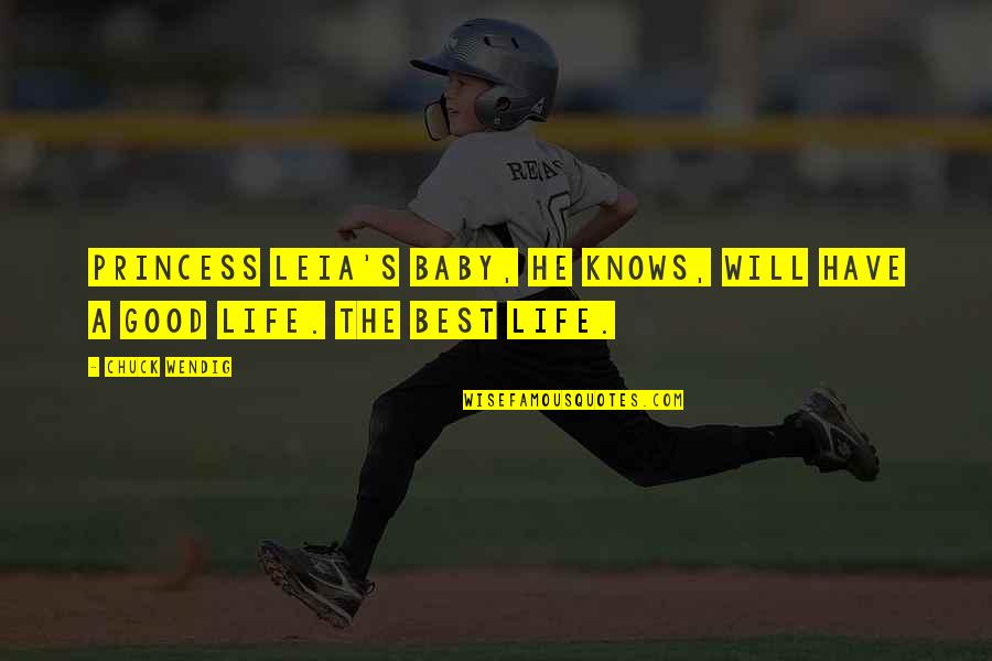 A Best Life Quotes By Chuck Wendig: Princess Leia's baby, he knows, will have a