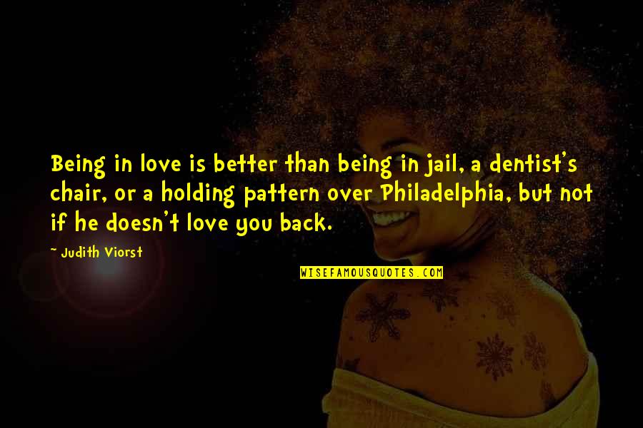 A Better Love Quotes By Judith Viorst: Being in love is better than being in