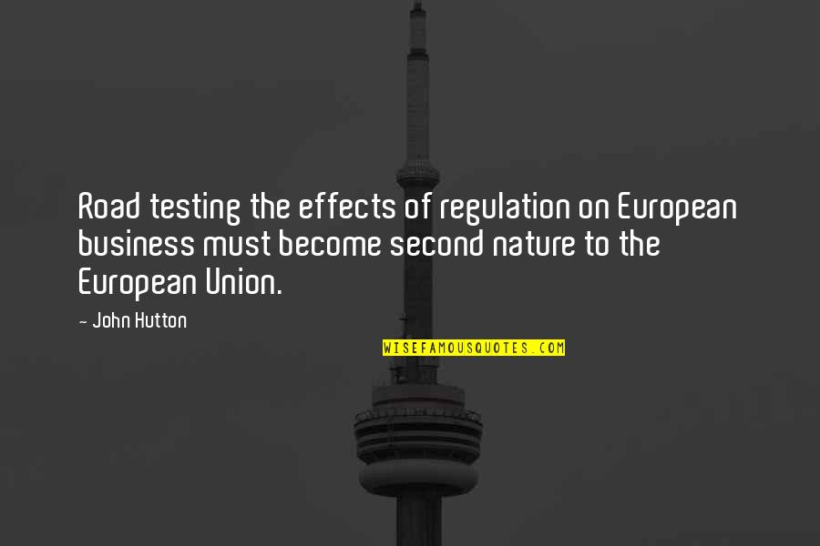 A Better Year Ahead Quotes By John Hutton: Road testing the effects of regulation on European