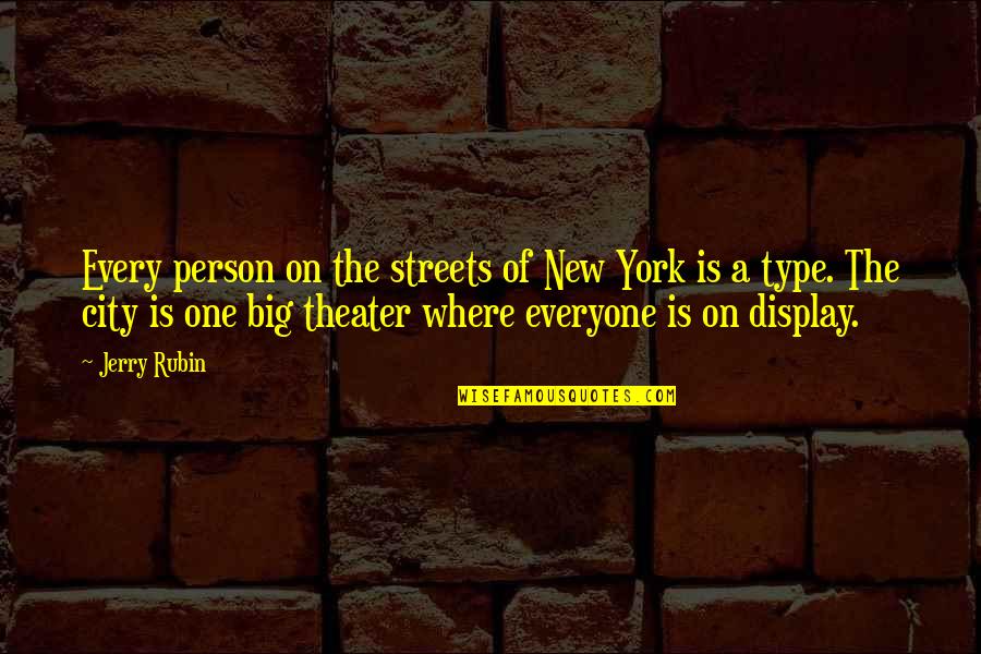 A Big City Quotes By Jerry Rubin: Every person on the streets of New York