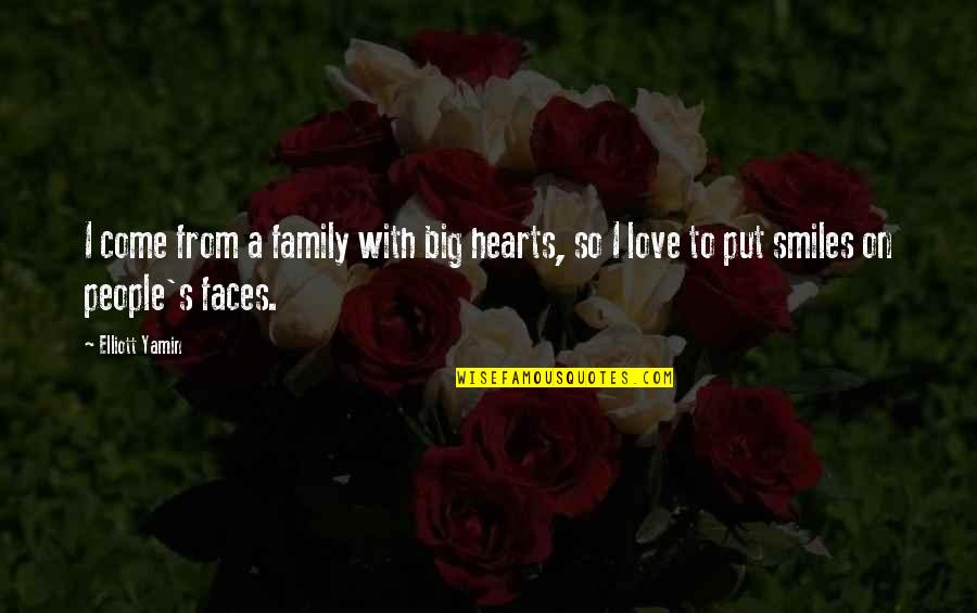 A Big Family Quotes By Elliott Yamin: I come from a family with big hearts,