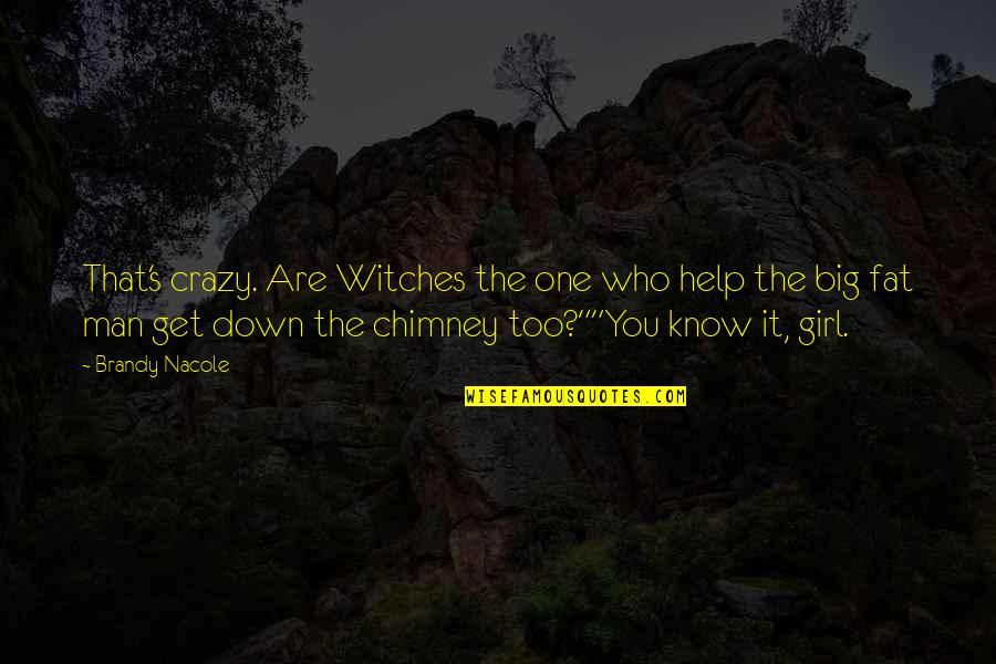 A Big Quote Quotes By Brandy Nacole: That's crazy. Are Witches the one who help A Big Quote Quotes By Brandy Nacole: That's crazy. Are Witches the one who help