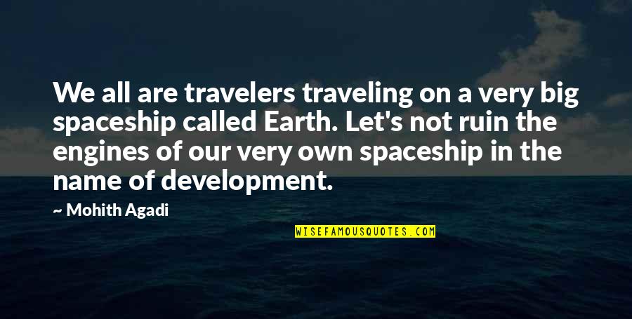 A Big Quote Quotes By Mohith Agadi: We all are travelers traveling on a very