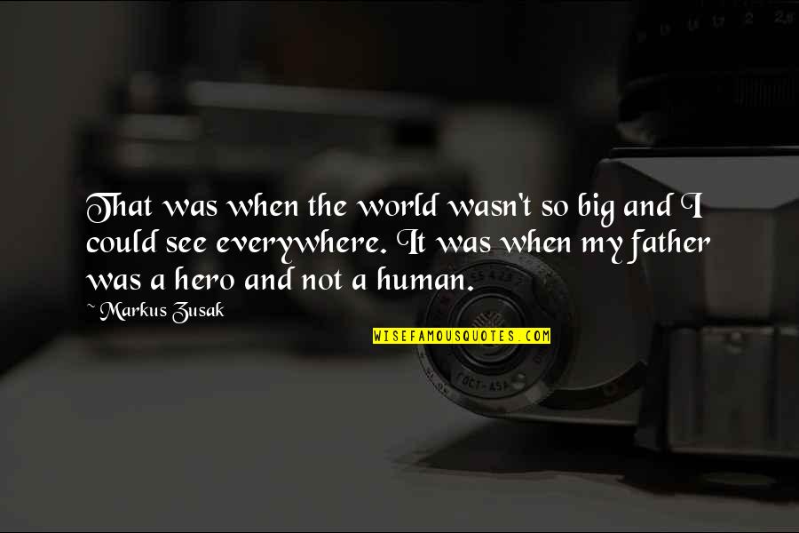 A Big World Quotes By Markus Zusak: That was when the world wasn't so big