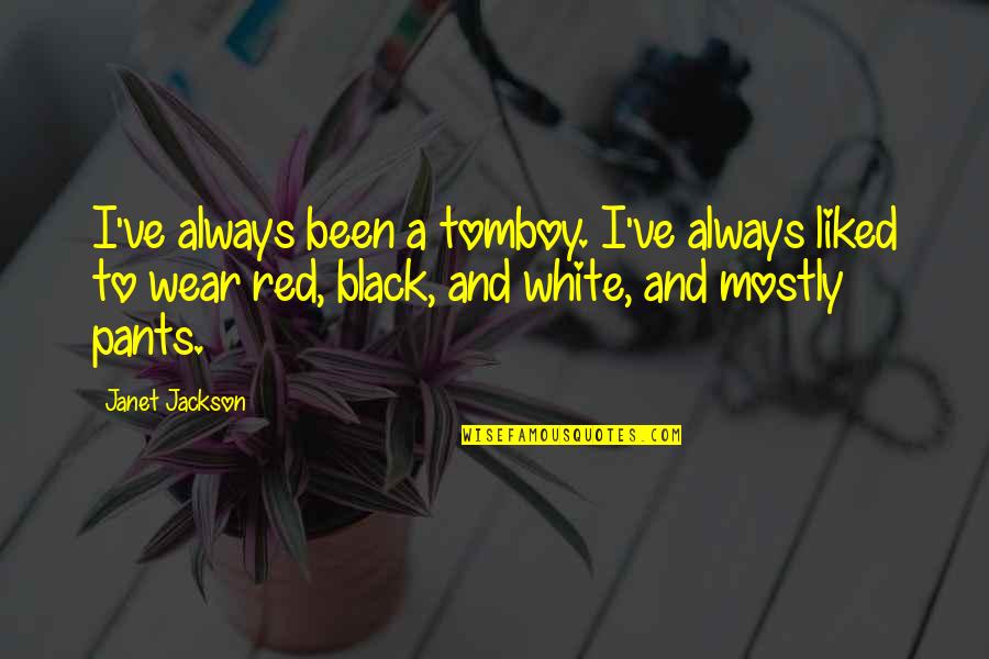 A Black And White Quotes By Janet Jackson: I've always been a tomboy. I've always liked A Black And White Quotes By Janet Jackson: I've always been a tomboy. I've always liked