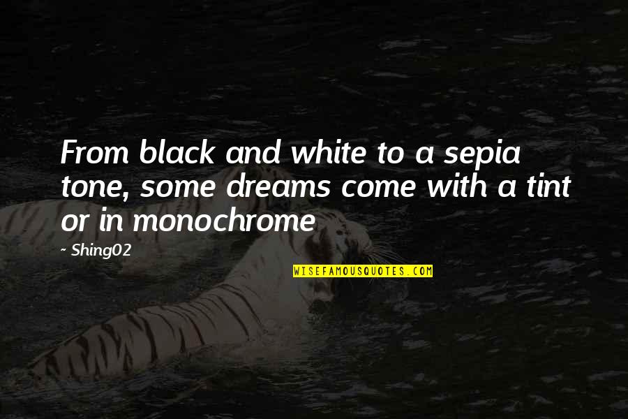 A Black And White Quotes By Shing02: From black and white to a sepia tone,