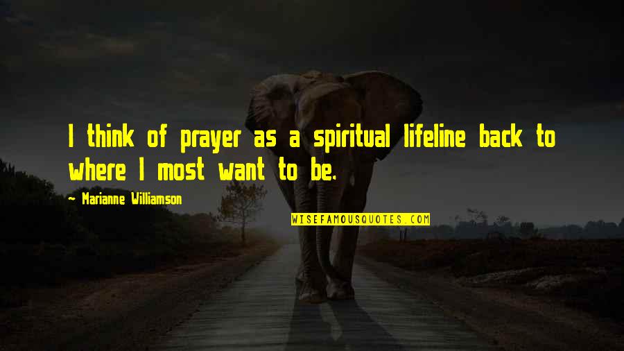 A Black Background Quotes By Marianne Williamson: I think of prayer as a spiritual lifeline A Black Background Quotes By Marianne Williamson: I think of prayer as a spiritual lifeline