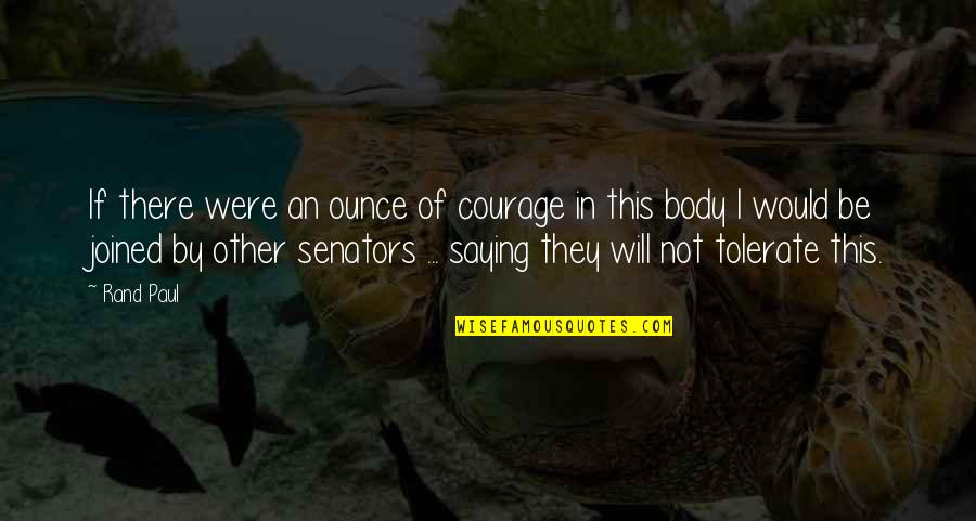 A Black Background Quotes By Rand Paul: If there were an ounce of courage in A Black Background Quotes By Rand Paul: If there were an ounce of courage in