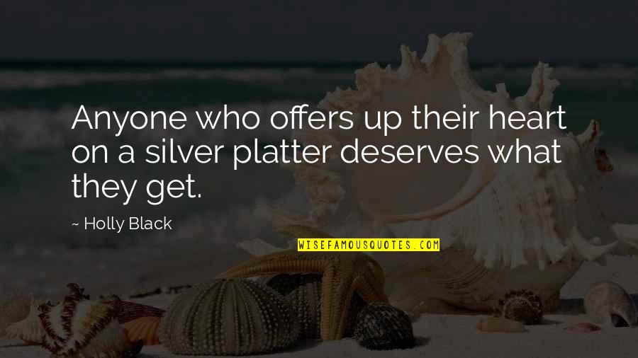 A Black Heart Quotes By Holly Black: Anyone who offers up their heart on a