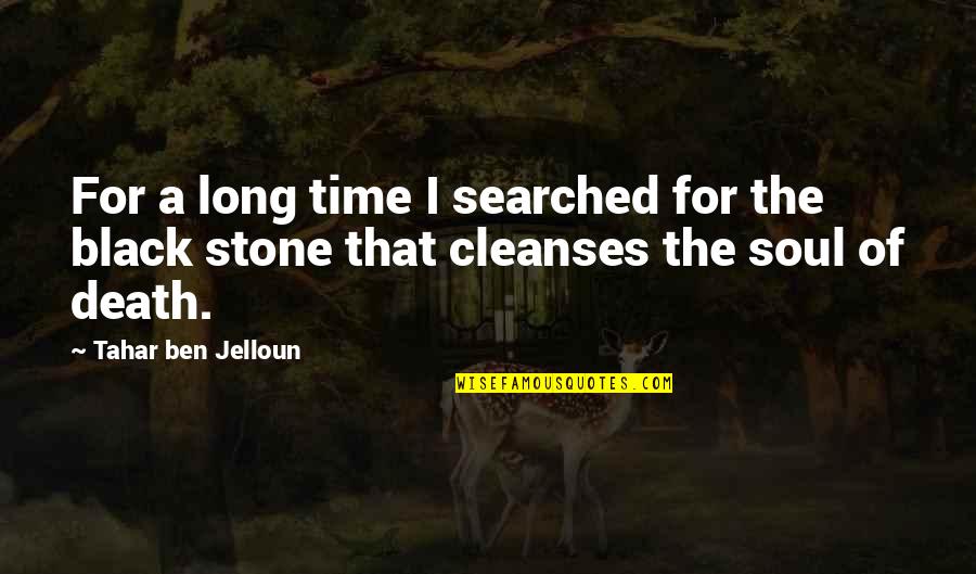 A Black Soul Quotes By Tahar Ben Jelloun: For a long time I searched for the