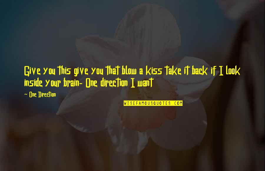 A Blow A Kiss Quotes By One Direction: Give you this give you that blow a